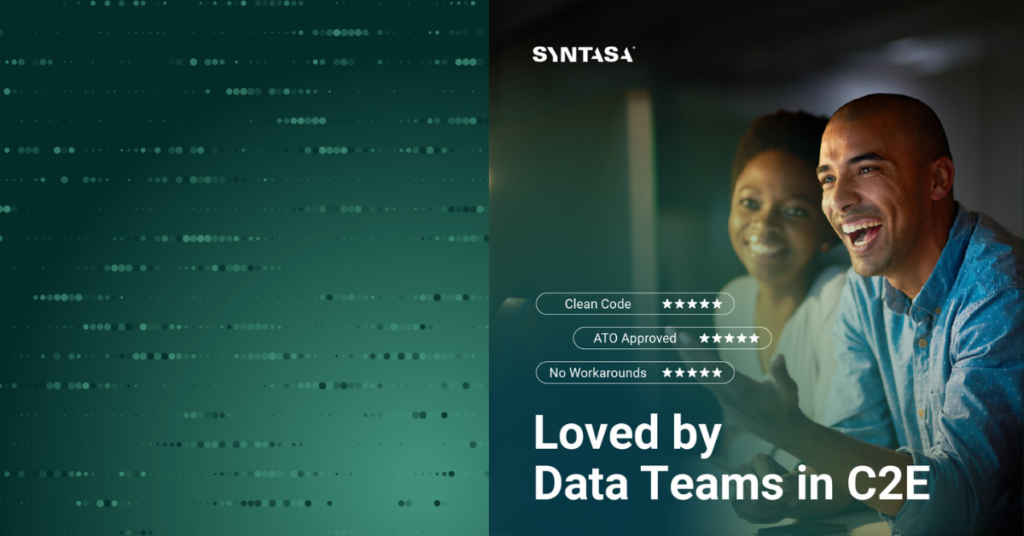 Two data-team members smiling at a screen beside the message “Loved by Data Teams in C2E,” with badges reading “Clean Code,” “ATO Approved,” and “No Workarounds.”